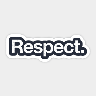 Respect. Sticker